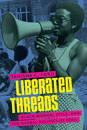 Liberated Threads Black Women, Style, And The Global Politics Of Soul (gender A [Paperback]