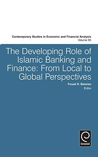 The Developing Role Of Islamic Banking And Finance From Local To Global Perspec [Hardcover]