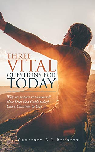 Three Vital Questions for Today  Why Are Prayers Not Answered How Does God Gui [Paperback]