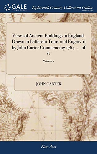 Views of Ancient Buildings in England. Drawn in Different Tours and Engrav'd by  [Hardcover]