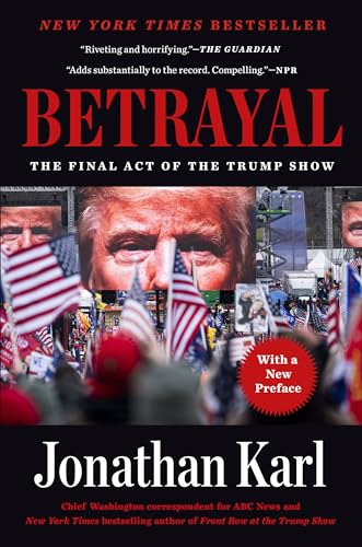 Betrayal: The Final Act of the Trump Show [Paperback]