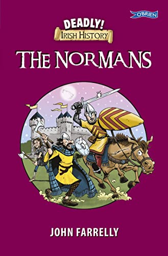 Deadly Irish History - The Normans [Paperback]