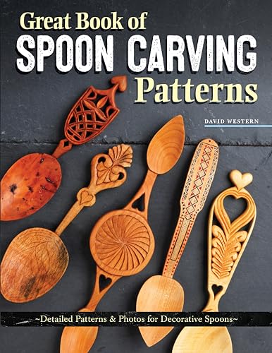 Great Book of Spoon Carving Patterns Detailed Patterns &amp Photos for Decorat [Paperback]
