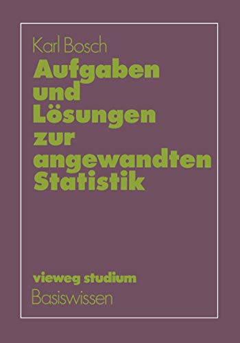 Aufgaben und Lsungen zur angewandten Statistik [Paperback]