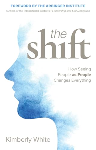 The Shift How Seeing People as People Changes Everything [Paperback]