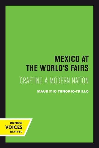 Mexico at the World&39s Fairs Crafting a Modern Nation [Paperback]