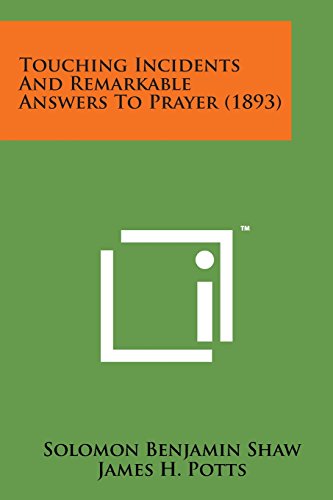 Touching Incidents and Remarkable Answers to Prayer (1893) [Paperback]
