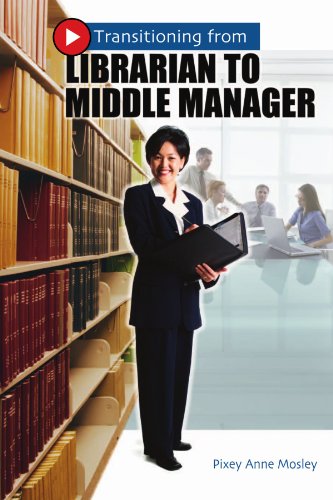 Transitioning From Librarian To Middle Manager [Paperback]