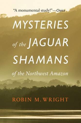 Mysteries Of The Jaguar Shamans Of The Northwest Amazon [Paperback]