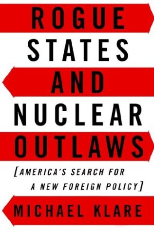 Rogue States and Nuclear Outlaws America's Search for a New Foreign Policy [Paperback]