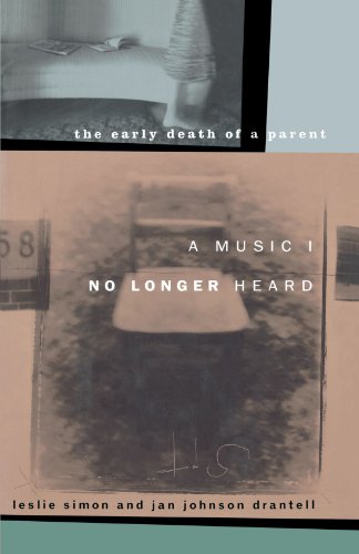 A Music I No Longer Heard The Early Death of a Parent [Paperback]