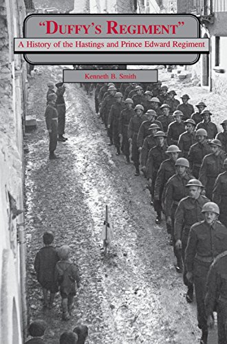 Duffy's Regiment A History of the Hastings and Prince Edward Regiment [Paperback]