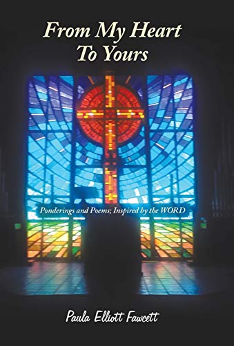 From My Heart to Yours  Ponderings and Poems Inspired by the Word [Hardcover]