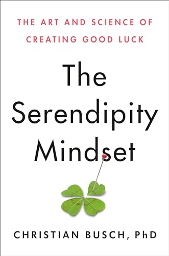 The Serendipity Mindset The Art and Science of Creating Good Luck [Hardcover]