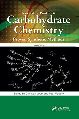 Carbohydrate Chemistry: Proven Synthetic Methods, Volume 4 [Paperback]
