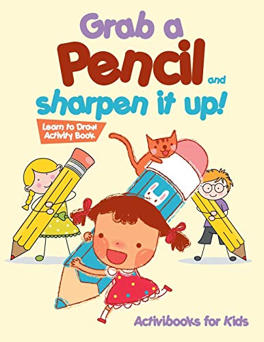 Grab a Pencil and Sharpen It up Learn to Draw Activity Book [Paperback]