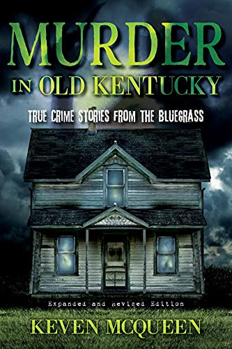 Murder in Old Kentucky True Crime Stories from the Bluegrass [Paperback]