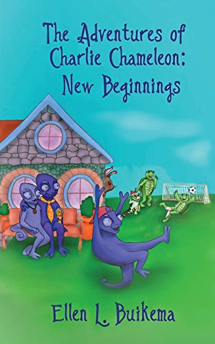 The Adventures Of Charlie Chameleon New Beginnings (volume 1) [Paperback]