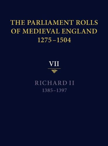 The Parliament Rolls of Medieval England, 1275-1504 VII Richard II. 1385-1397 [Hardcover]