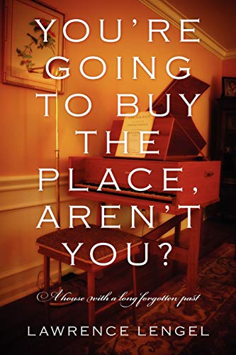 You're Going To Buy The Place, Aren't You A House With A Long Forgotten Past [Paperback]