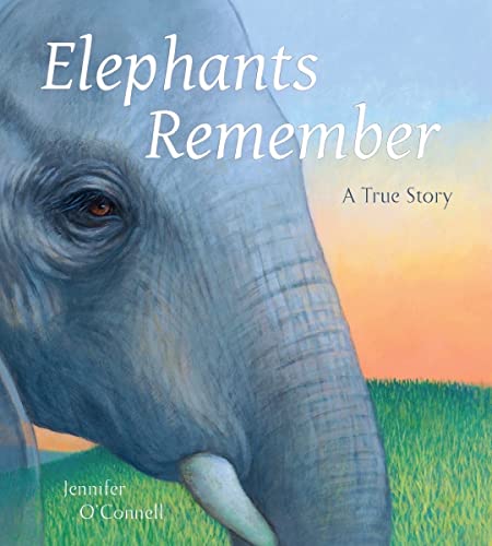 Elephants Remember A True Story [Hardcover]
