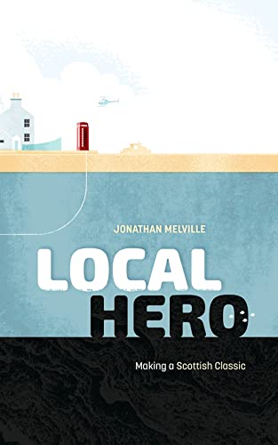 Local Hero Making a Scottish Classic [Hardcover]