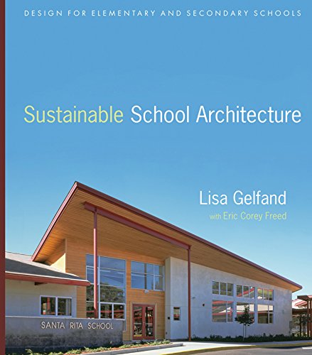 Sustainable School Architecture: Design for Elementary and Secondary Schools [Hardcover]