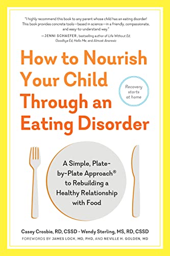 How to Nourish Your Child Through an Eating Disorder A Simple, Plate-by-Plate A [Paperback]