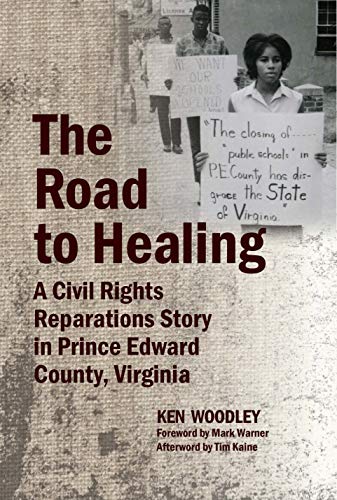 The Road to Healing A Civil Rights Reparations Story in Prince Edward County, V [Hardcover]