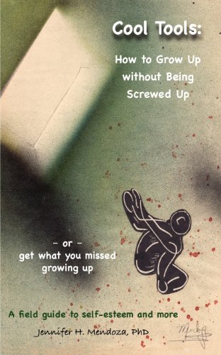 Cool Tools How To Grow Up Without Being Screwed Up  Or Get What You Missed Grow [Paperback]