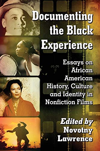 Documenting The Black Experience Essays On African American History, Culture An [Paperback]