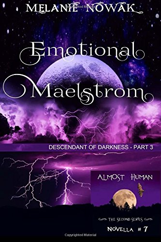 Emotional Maelstrom (descendant Of Darkness - Part 3) (almost Human - The Secon [Paperback]