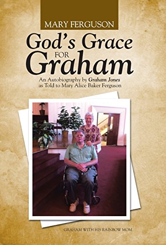 God's Grace For Graham An Autobiography By Graham Jones As Told To Mary Alice B [Hardcover]