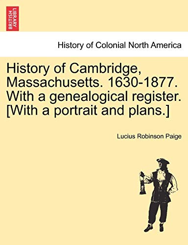 History Of Cambridge, Massachusetts. 1630-1877. With A Genealogical Register. [w [Paperback]