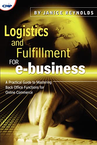Logistics and Fulfillment for e-business A Practical Guide to Mastering Back Of [Paperback]
