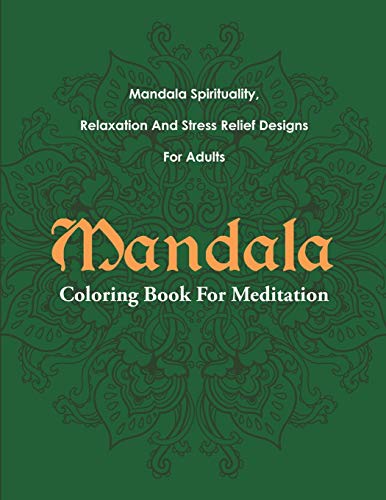Mandala Coloring Book For Meditation Mandala Spirituality, Relaxation And Stres [Paperback]