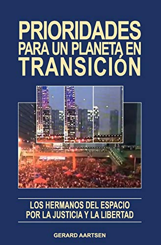 Prioridades para un Planeta en Transicin  Los Hermanos Del Espacio Por la Just [Paperback]