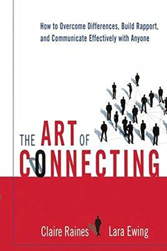 The Art of Connecting How to Overcome Differences, Build Rapport, and Communica [Paperback]