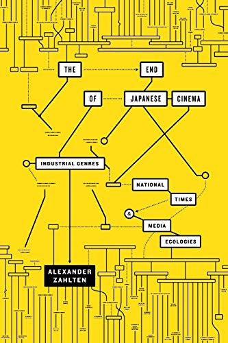 The End Of Japanese Cinema Industrial Genres, National Times, And Media Ecologi [Paperback]