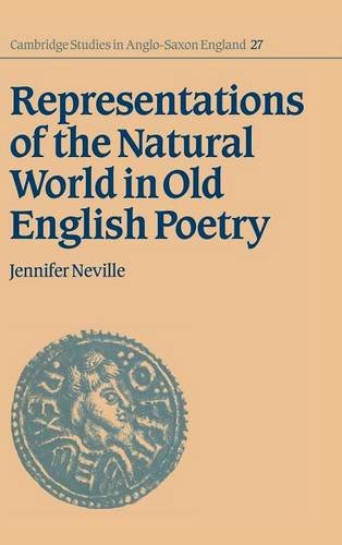 Representations of the Natural World in Old English Poetry [Hardcover]