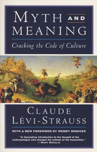 Myth and Meaning Cracking the Code of Culture [Paperback]