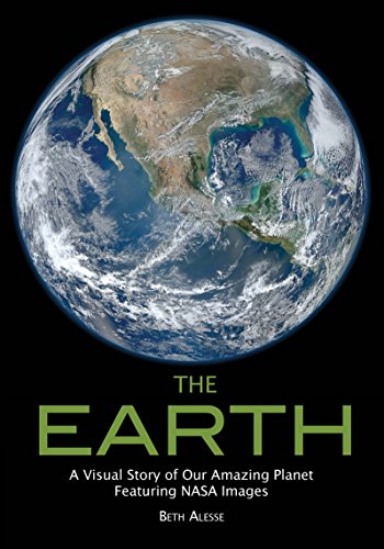 The Earth A Visual Story of Our Amazing Planet Featuring NASA Images [Paperback]