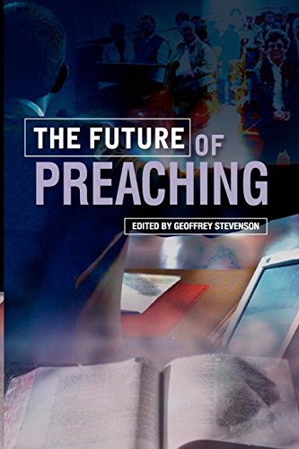 Future Of Preaching [Paperback]