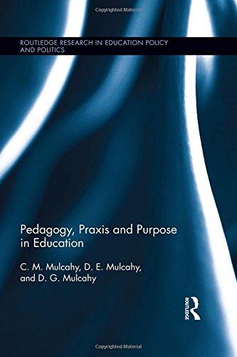 Pedagogy, Praxis and Purpose in Education [Paperback]