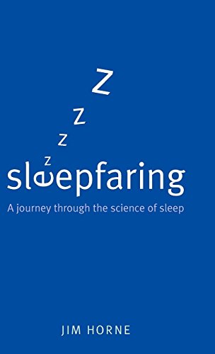 Sleepfaring The Secrets and Science of a Good Night's Sleep [Hardcover]