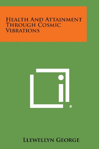 Health and Attainment Through Cosmic Vibrations [Paperback]
