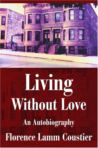 Living Without Love  An Autobiography [Paperback]