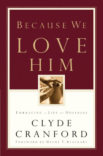 Because We Love Him Embracing a Life of Holiness [Paperback]