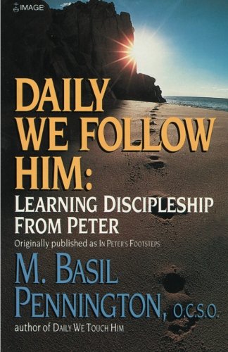 Daily We Follow Him Learning Discipleship from Peter [Paperback]