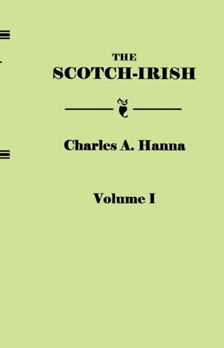 Scotch-Irish, or the Scot in North Britain, North Ireland, and North America In [Paperback]